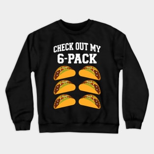 Check out my 6 six pack with tacos for Cinco de Mayo Crewneck Sweatshirt